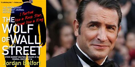 Maybe you would like to learn more about one of these? The Last Reel: Dujardin Up For Scorsese's Wolf Of Wall Street