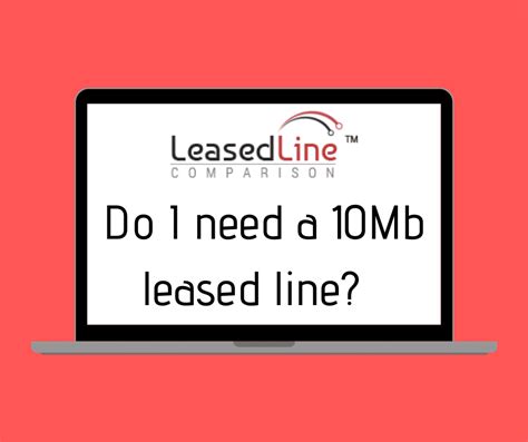 A broadband connection or lease line both provide a user with internet access at a subscription cost. 10Mb Leased Lines - Who needs them? | Leased Line Comparison