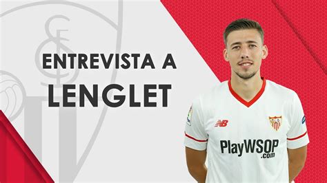 Without lenglet, lukaku most likely would have scored an early goal. Entrevista Multimedia Lenglet 08/11/17. Sevilla FC - YouTube