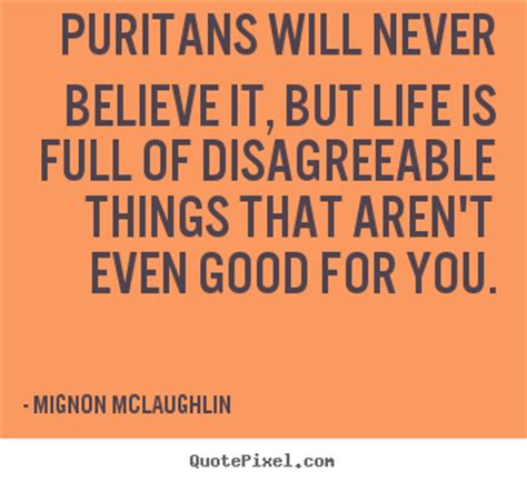 The puritan board is a forum dedicated to the discussion of christian theology in a confessionally reformed context. Famous Puritan Quotes. QuotesGram