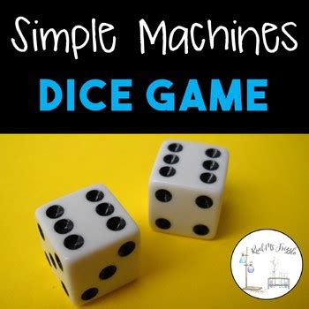 The gambler selects an integer from 1 to 6, and then the three dice are rolled. Simple Machines--Dice Game by Real Ms Frizzle | Teachers ...