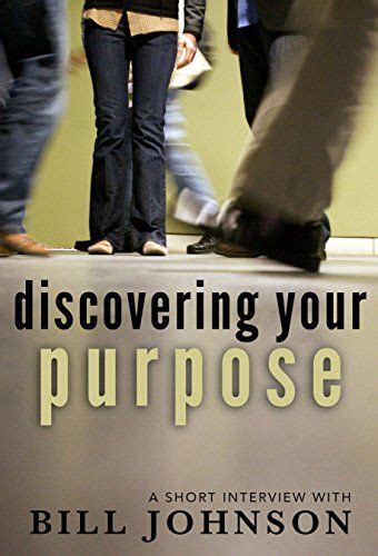 Bill johnson, brandon walden, kevin howdeshell (illustrator) hardcover. Discovering Your Purpose: A Short Interview with Bill ...