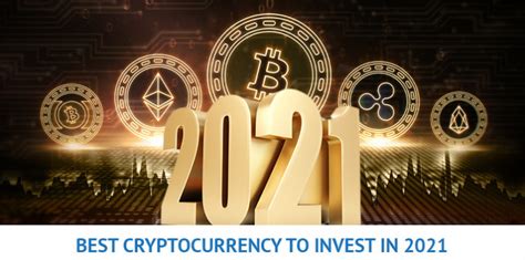 As a result, think about how much of. What is the Best Cryptocurrency to Invest in 2021 ...