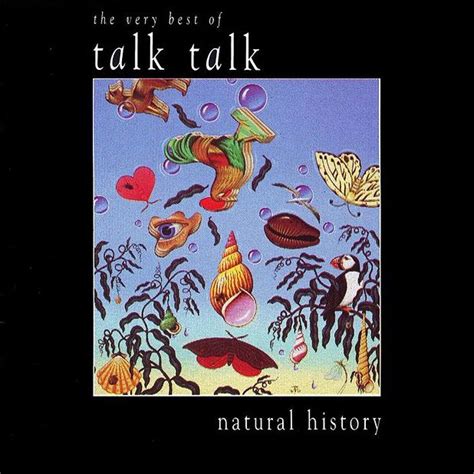 It makes you feel better about what you are: Talk Talk - Natural History 1982 - 1988 / Natural Order ...