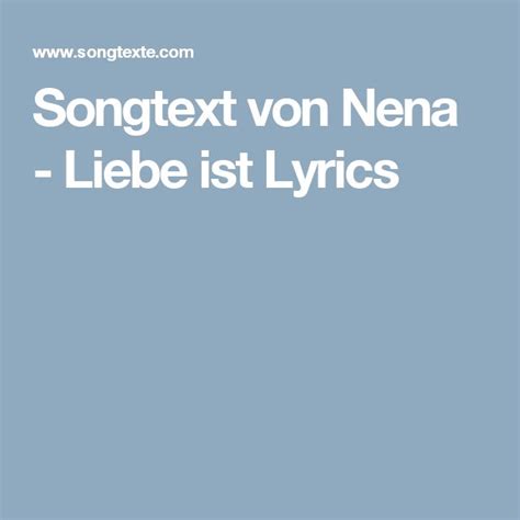 Liebe und fühl dich frei! Songtext von Nena - Liebe ist Lyrics | Songtexte, Liedtext ...