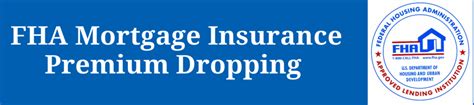 `it' is a term that you will how to get started with what is mortgage insurance premium? FHA Mortgage Insurance Premium Reduced January 27, 2017 ...