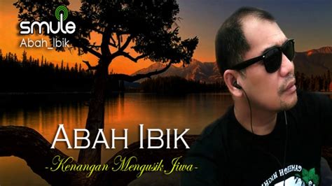 Dapatkan lirik lagu lain oleh a. Kenangan Mengusik Jiwa - Abah Ibik - YouTube