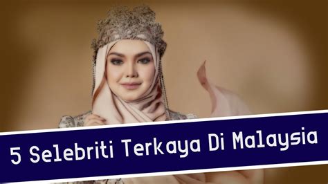 Untuk tahun 2020, bilionair ini memiliki kekayaan bernilai as$11.5 bilion (rm47.9 bilion). 5 Artis TERKAYA di Malaysia - YouTube