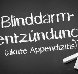 Bei verdacht auf blinddarmentzündung essen sie bitte nichts mehr und gehen sie umgehend zum arzt. Blinddarmentzündung | Bauch.de