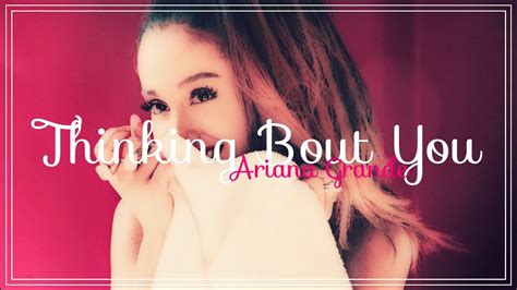 Collections with thinking 'bout you. Ariana Grande - Thinking 'Bout You (Lyrics + Deutsche ...
