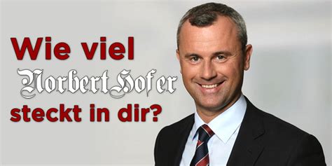 He was previously a member of the. Persönlichkeits-Test: Wie viel Norbert Hofer steckt in dir?