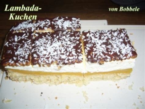 Zu dieser zeit begann die erdbeerernte mitte mai und dauerte ca. Kuchen: Lambada-Kuchen - Rezept mit Bild - kochbar.de