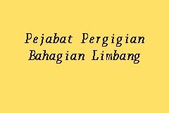 Pejabat kesihatan bahagian bintulu, בינטולו. Pejabat Pergigian Bahagian Limbang, Klinik Gigi in Limbang