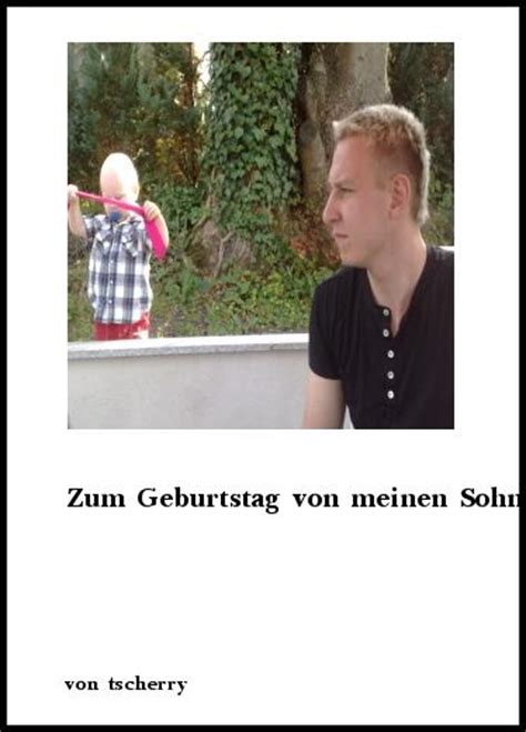 Wenn der vater dem sohn ein geschenk mit. Gedichte: Zum Geburtstag von meinen Sohn von tscherry