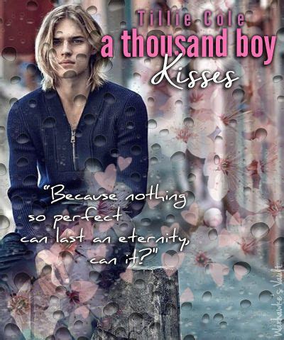 No one will ever mean more to me than you, silly thing.. Review: A Thousand Boy Kisses by Tillie Cole | Kiss books ...