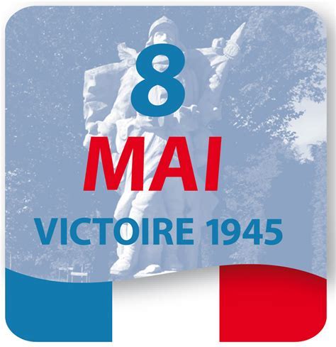 Le 8 mai 1945, la guerre est finie en europe. CÉRÉMONIE DE LA VICTOIRE DU 8 MAI 1945 - Buhy