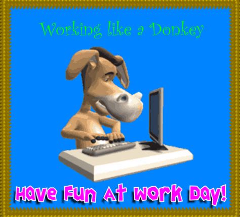 More audience and more influence, in just 3 steps. Work Like A Donkey!! Free Fun at Work Day eCards, Greeting ...