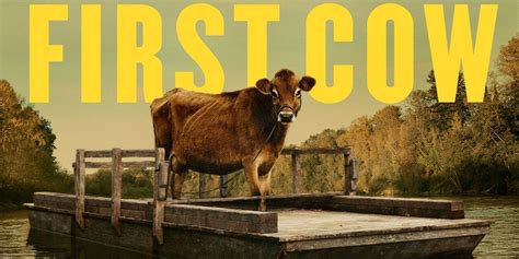 .dream of striking it rich, but their tenuous plan to make their fortune on the frontier comes to rely on the secret use of a landowner's prized dairy cow. First Cow: The Milk Of Human Kindness | The Frida Cinema