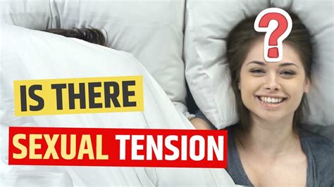 And tension can be awkward. How to Build SEXUAL Tension With a Woman (18 Ways) - YouTube