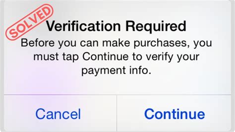 'before you can make purchases, you must tap continue to verify your payment info.' this situation is weird because it happens when you're trying to install free and not paid apps in the app. How to fix *VERIFICATION REQUIRED* in App Store actual ...