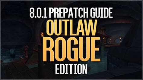 Our wow outlaw rogue guide has not been updated for patch 8.3. 8.0.1 Outlaw Rogue Pre-patch guide - YouTube