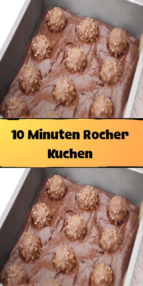 In meinem bauch, wenn ich meine gabel in das letzte stück kuchen fahren lasse, der teig auf meiner zunge zergeht, die schokolade in. 10 Minuten Rocher Kuchen- 10 Minuten Rocher Kuchen 10 ...