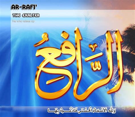 Nah dalam artikel ini kita akan coba mengulas lebih dalam lagi terkait dengan asmaul husna. Ar Rafi'u | Asmaul Husna