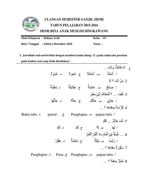 Semoga sehat selalu ya, nah pada kesempatan yang baik ini kakak ingin memberitahukan bahawa kakak telah selesai menyususn beberapa contoh soal yang mungkin adik adik butuhkan, soal ini kakak ambil dari mata pelajaran bahasa arab untuk adik adik yang duduk dibangku kelas i sd/mi, soal. Download Soal Bahasa Arab Kelas 1 Semester 2 Dan Kunci ...