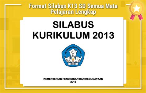 Rpp k13 sd, smp dan sma beserta silabus, prota, prosem, kkm sebagai perangkat pembelajaran. Format Silabus K13 SD Semua Mata Pelajaran Lengkap | RPP K13