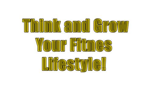Think and Grow Your Fitness Lifestyle! | Fitness lifestyle, You fitness, Fitness