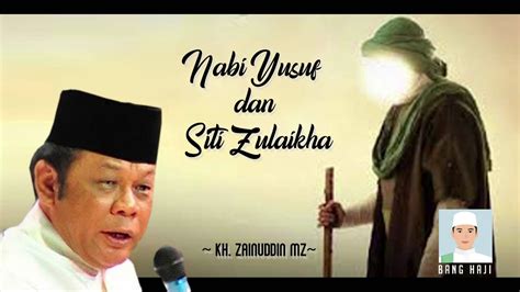 Setampan abam arab ni, tak boleh lawan la dengan nabi yusuf. KH Zainudin MZ - Kisah Nabi Yusuf dan Siti Zulaikha - YouTube