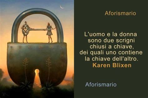 Sembra che questo sia un richiamo al quale in pochi riescono a resistere. Aforismi, frasi e proverbi sulle Chiavi | Aforismario