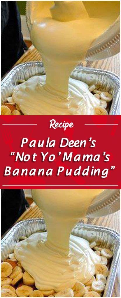 This comes from paula deen's the lady and sons just desserts cookbook. Paula Deen's "Not Yo' Mama's Banana Pudding" - Quick ...
