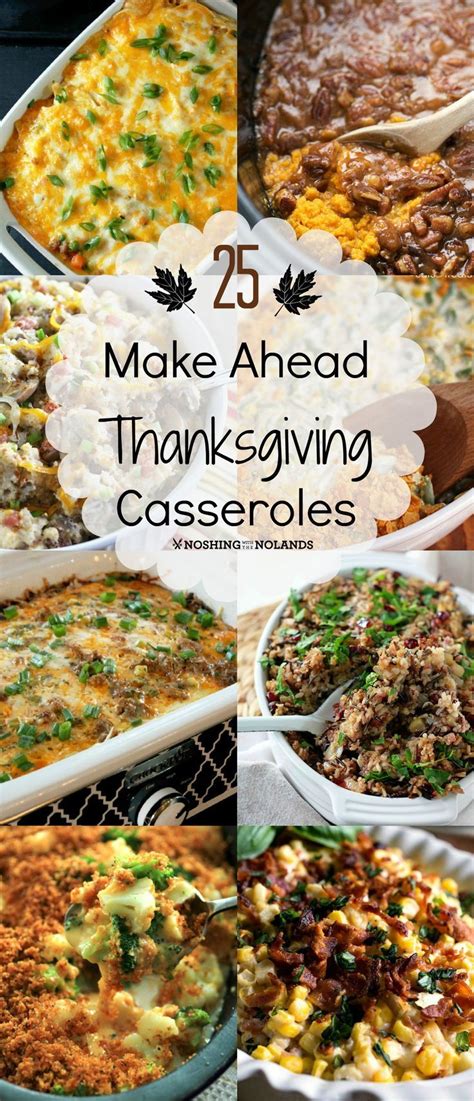 Making this tasty dip a couple of days in advance is easy. 25 Make Ahead Thanksgiving Casseroles - Save time by ...