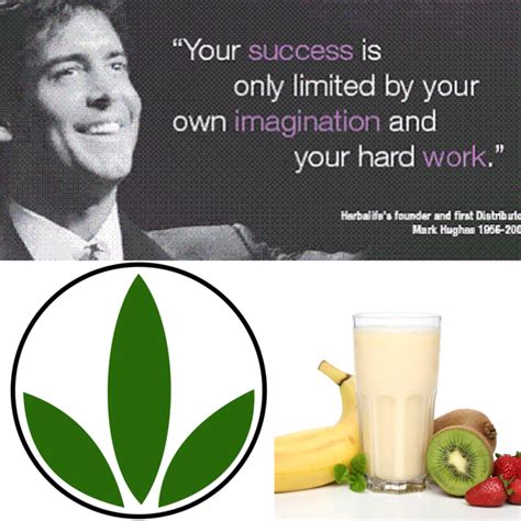 Mark founded herbalife in 1980 when he was just 24 years old. Mark Hughes Herbalife Quotes. QuotesGram