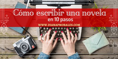 (spanish edition) read now pdf online. Cómo escribir una novela paso a paso - Diana P. Morales