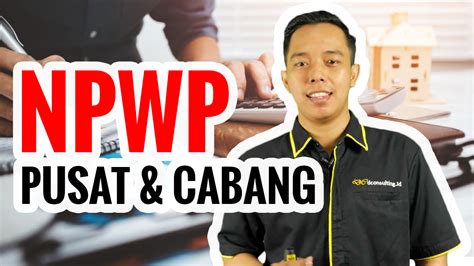 Maybe you would like to learn more about one of these? NPWP Pusat dan Cabang, Apa Sih Bedanya - D'CONSULTING ID