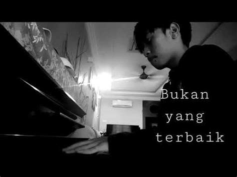 Stream adzrin~bukan yang terbaik🎶 by bethricia nayan from desktop or your mobile device Bukan yang terbaik - Adzrin (pianocover) - YouTube