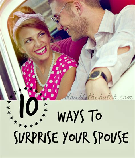 As soon as he comes in the. 10 Ways to Surprise your Spouse | Marriage is hard, Happy ...