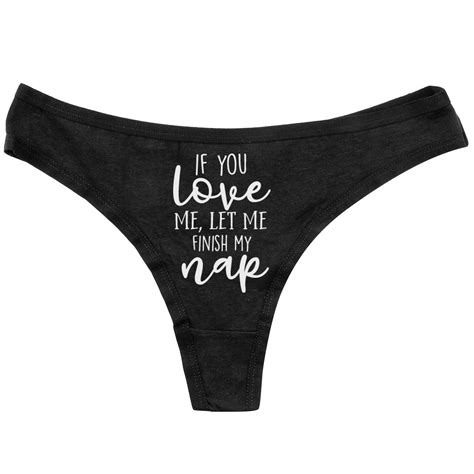 If You Love Me, Let Me Finish My Nap Thong - Funny Panties - Womens Underwear - Funny Black