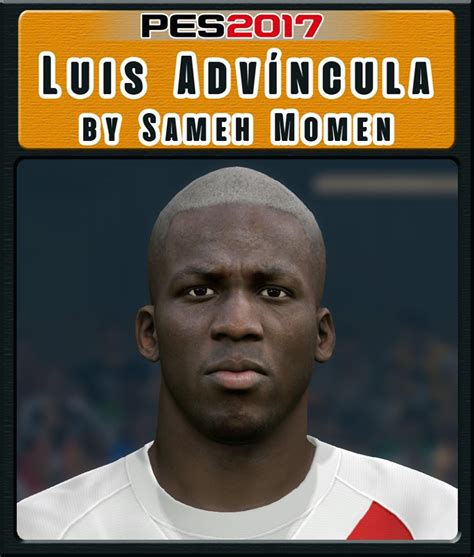 Creo que la clave está en preguntarle al jugador. PES 2017 Faces Luis Advíncula by Sameh Momen ~ PES-ID ...