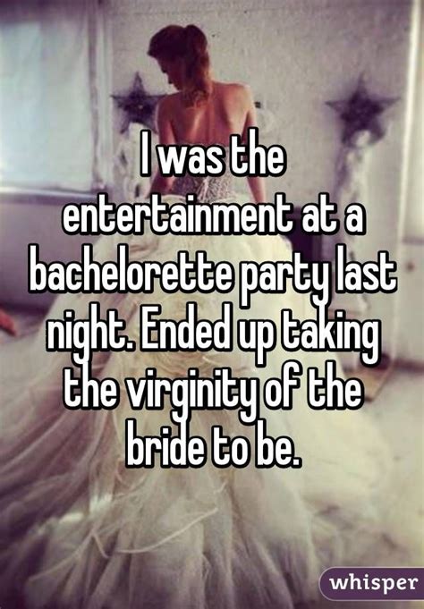 It doesn't stop there though: I was the entertainment at a bachelorette party last night ...