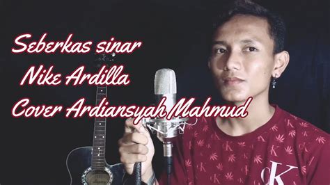 Chord gitar seberkas sinar chord gitar lagu kenangan chord. Seberkas Sinar - Nike Ardilla (cover Ardiansyah Mahmud ...