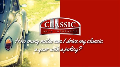 Check spelling or type a new query. How many miles can I drive my classic a year with a policy? -Classic Auto Insurance - YouTube