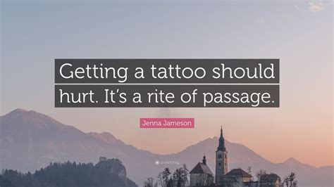 Maybe you are looking for jenna jameson quotes, jenna jameson sayings? Jenna Jameson Quote: "Getting a tattoo should hurt. It's a ...