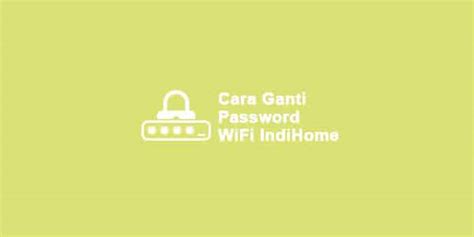 Karena penggantian password yang rutin dapat meminimalisir jaringan wifi anda di hack oleh orang lain. Cara Ganti Password WiFi IndiHome Router ZTE, Huawei, TP ...