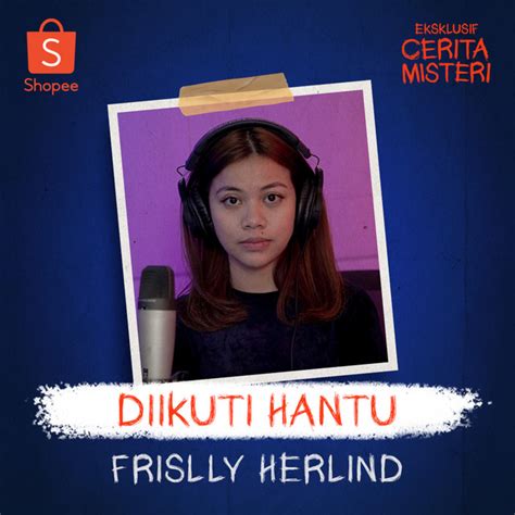 I love having spotify as a home for my podcast. Podcast Cerita Misteri: Diikuti Hantu - Eksklusif Frislly ...