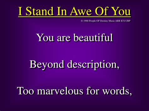 C g you are beautiful beyond description. PPT - I Stand In Awe Of You PowerPoint Presentation, free ...