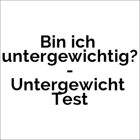 Hat glaube ich 10 euro oder so gekostet. >Bin ich untergewichtig? ---> jetzt Test machen und ...