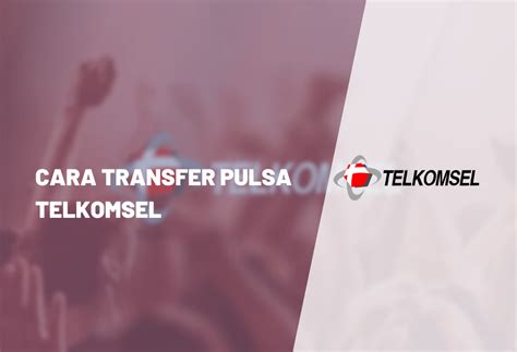 Transfer pulsa telkomsel hanya bisa dilakukan ke sesama pelanggan telkomsel seperti: Cara Transfer Pulsa Telkomsel Terbaru 2019, Lengkap dan ...